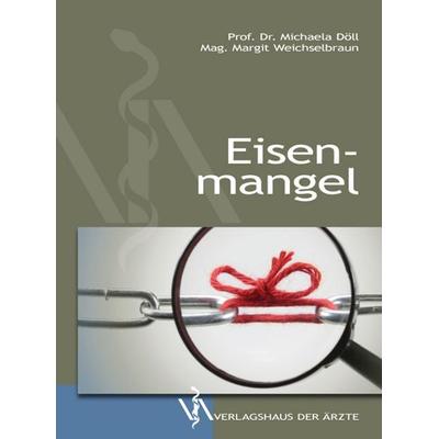 Eisenmangel, Taschenbuch von Michaela Döll,Margit Weichselbraun, Verlagshaus der Ärzte, 978-3-99052-083-3