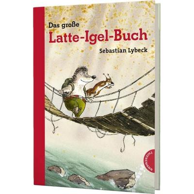 Latte Igel: Das große Latte-Igel-Buch, Gebundene Ausgabe von Sebastian Lybeck, Thienemann in der Thienemann-Esslinger Verlag GmbH