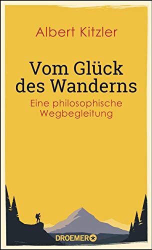 Albert Kitzler - Vom Glück des Wanderns: Eine philosophische Wegbegleitung - Preis vom 09.10.2026 07:28:09 h
