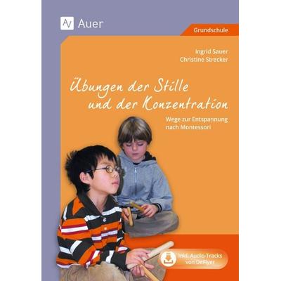 Übungen der Stille und der Konzentration, Set von Ingrid Sauer,Christine Strecker, Auer Verlag in der AAP Lehrerwelt GmbH, 978-3-403-06128-1