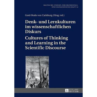 Denk- und Lernkulturen im wissenschaftlichen Diskurs / Cultures of Thinking and Learning in the Scientific Discourse, Gebundene Ausgabe von , Peter