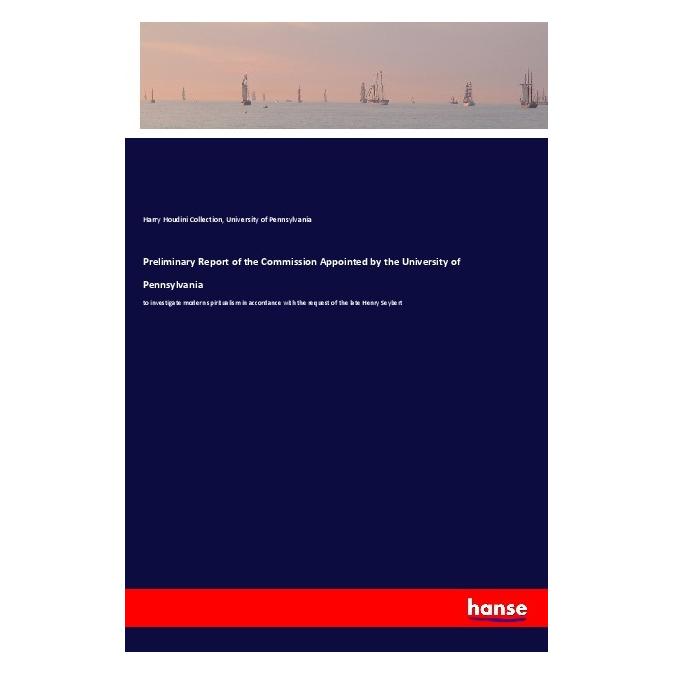 Hansebooks Preliminary Report of the Commission Appointed by the University of Pennsylvania (Englisch, Softcover, University of Pennsylvania) (56014556)