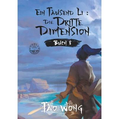 Ein Tausend Li: Die dritte Dimension, Taschenbuch von Tao Wong, Tolino media, 978-3-7592-0734-0