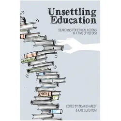 Unsettling Education, Fachbücher von Brian Charest, Kate Sjostrom