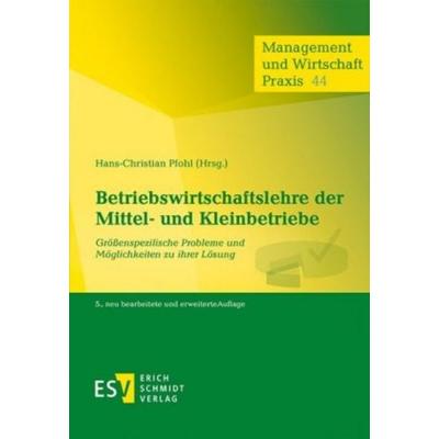 Betriebswirtschaftslehre der Mittel- und Kleinbetriebe, Taschenbuch von Hans-Christian Pfohl, Schmidt, Erich Verlag, 978-3-503-09772-2