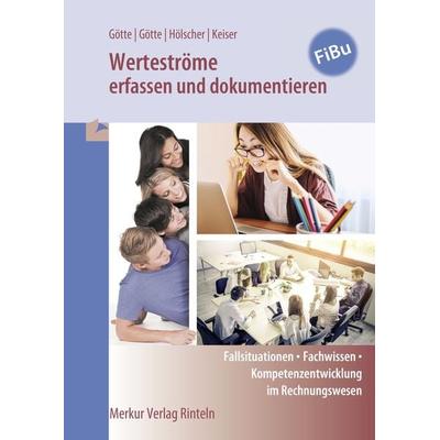 Werteströme erfassen und dokumentieren, Taschenbuch von Anke Götte,Dirk Götte,Markus Hölscher,Matthias Keiser, Merkur Rinteln, 978-3-8120-1145-7