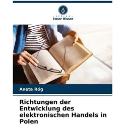 Richtungen der Entwicklung des elektronischen Handels in Polen, Fachbücher von Aneta Róg
