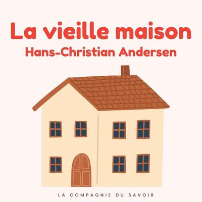 La vieille maison - Hans Christian Andersen, Audio, 9782821183643