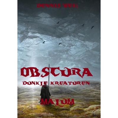 Obscura- Dunkle Kreaturen / Obscura- Part 4- Malum, Taschenbuch von Dennis Weiss, Epubli, 978-3-7467-7427-5