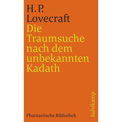 Die Traumsuche nach dem unbekannten Kadath, Taschenbuch von Howard Phillips Lovecraft, Suhrkamp, 978-3-518-39258-4