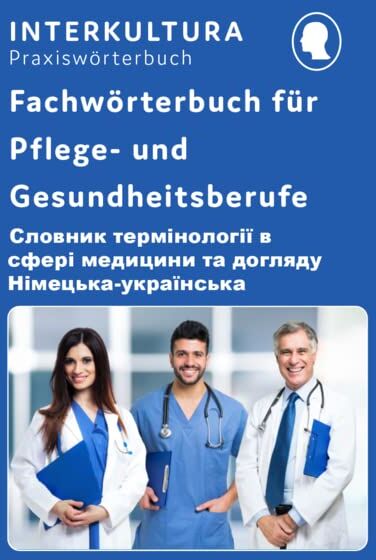 Interkultura Verlag - Interkultura Fachwörterbuch für Pflege- und Gesundheitsberufe Deutsch-Ukrainisch: Für Pflege und medizinische Berufe (Fachwörterbuch für Pflege- und Gesundheitsberufe: in Sieben Sprachen) - Preis vom 11.10.2026 03:10:56 h