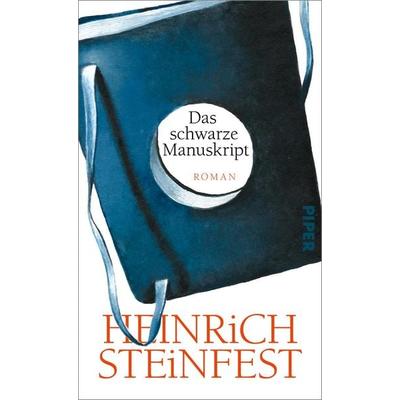 Das schwarze Manuskript, Gebundene Ausgabe von Heinrich Steinfest, Piper, 978-3-492-07216-8