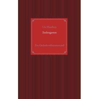 Seelengarten, Taschenbuch von Ute Haarhuis, BoD – Books on Demand, 978-3-7347-6378-6
