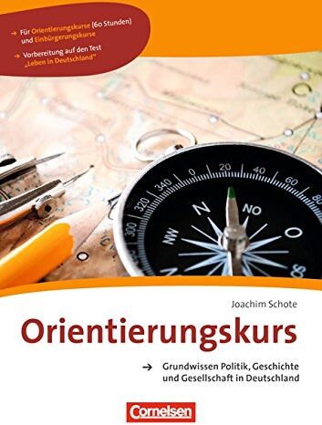 Schote, Dr. Joachim - Orientierungskurs - Neue Ausgabe: A2-B1 - Grundwissen Politik, Geschichte und Gesellschaft in Deutschland: Kursheft - Preis vom 10.10.2026 11:48:34 h