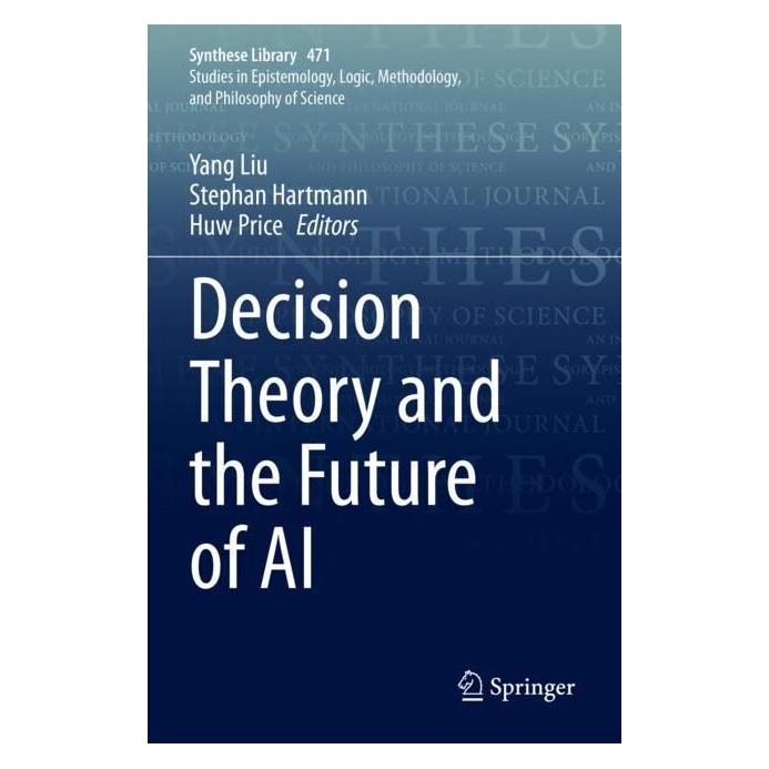 Springer Decision Theory and the Future of AI (Englisch, Softcover, Huw Price, Stephan Hartmann, Yang Liu) (41284595)