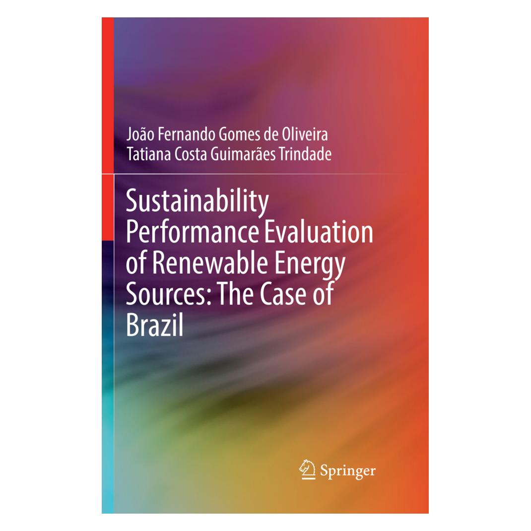 Springer Sustainability Performance Evaluation of Renewable Energy Sources: The Case of Brazil (Englisch, Softcover, Joo Fernando Gomes de Oliveira, Tatiana Costa Guimares Trindade) (56058510)