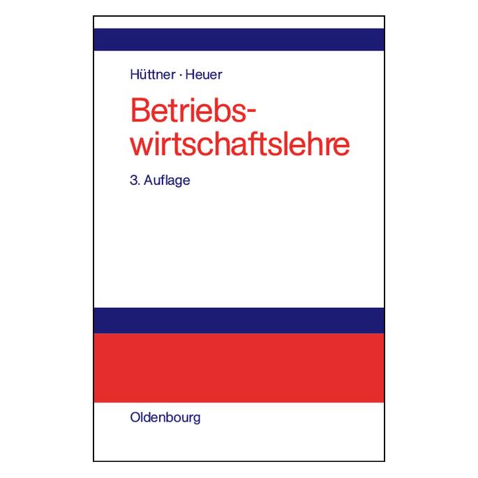 De Gruyter Betriebswirtschaftslehre (Deutsch, Hardcover, Kai R. Heuer, Manfred Hüttner) (7204719)