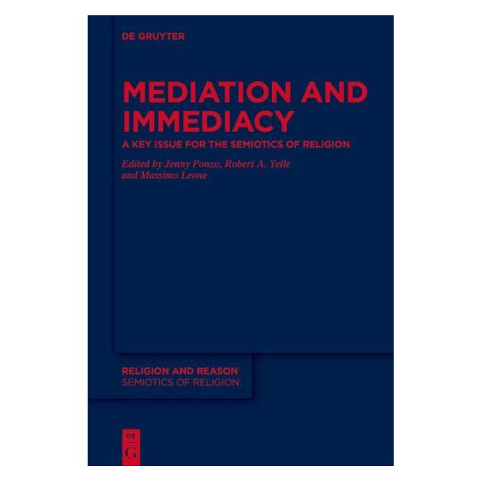 De Gruyter Mediation and Immediacy (Englisch, Hardcover, A Yelle, Jenny Ponzo, Massimo Leone, Robert, Robert A. Yelle) (67766289)