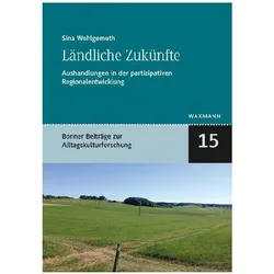 Ländliche Zukünfte, Fachbücher von Sina Wohlgemuth