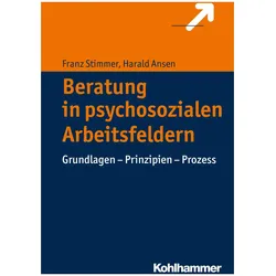 Beratung in psychosozialen Arbeitsfeldern, Fachbücher von Harald Ansen, Franz Stimmer