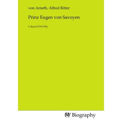 Prinz Eugen von Savoyen, Taschenbuch von , MV-Biography, 978-3-7537-0150-9