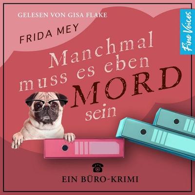 Manchmal muss es eben Mord sein - Frida Mey, Audio, 4066004794440