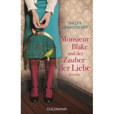 Monsieur Blake und der Zauber der Liebe, Taschenbuch von Gilles Legardinier, Goldmann