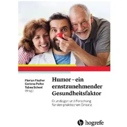 Humor – ein ernstzunehmender Gesundheitsfaktor, Fachbücher von Florian Fischer, Tabea Scheel, Corinna Peifer