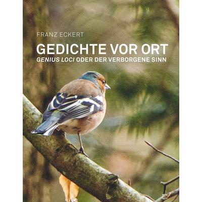 Gedichte vor Ort, Gebundene Ausgabe von Franz Eckert, BoD – Books on Demand, 978-3-7494-3631-6