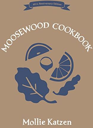 Mollie Katzen - The Moosewood Cookbook: 40th Anniversary Edition - Preis vom 10.10.2026 11:48:34 h