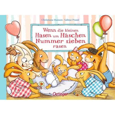 Wenn die kleinen Hasen um Häschen Nummer sieben rasen, Gebundene Ausgabe von Sabine Praml, Verlag Friedrich Oetinger GmbH, 978-3-7512-0315-9