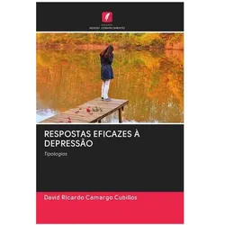 Respostas Eficazes à Depressão, Ratgeber von David Ricardo Camargo Cubillos