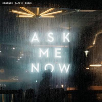 Ask Me Now - Regener Pappik Busch, Vinyl