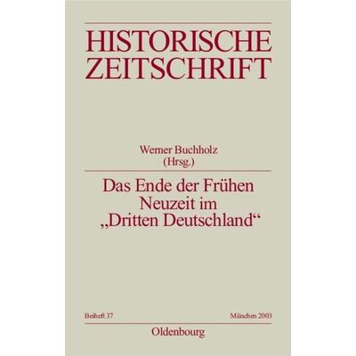 Das Ende der Frühen Neuzeit im 'Dritten Deutschland'; Taschenbuch von Werner Buchholz, De Gruyter Oldenbourg, 978-3-486-64437-1