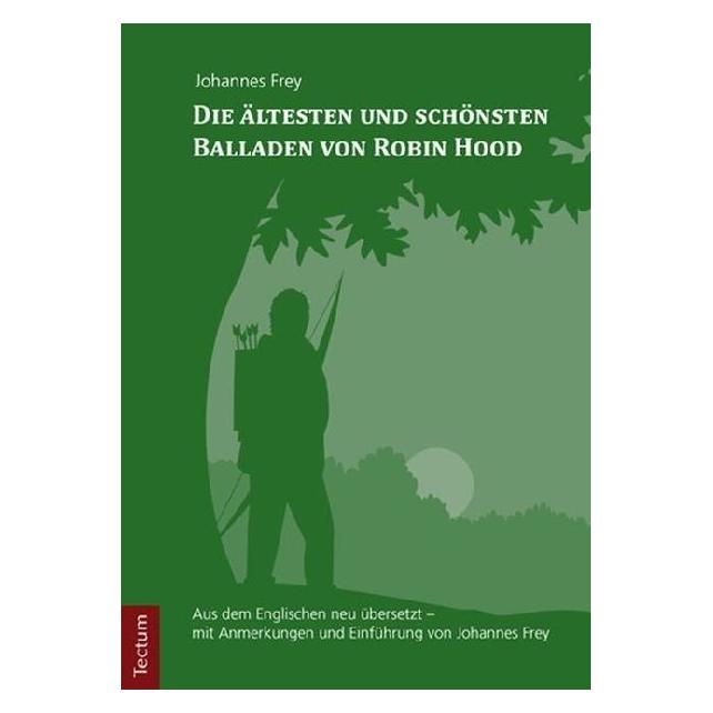 Tectum Die ältesten und schönsten Balladen von Robin Hood (Deutsch, Softcover, Johannes Frey) (7126098)