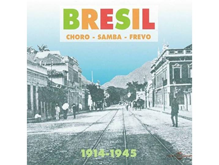 BRESIL SAMBA CHORO FREVO 1914 1945 ANTHOLOGIE SUR DOUBLE CD AUDIO