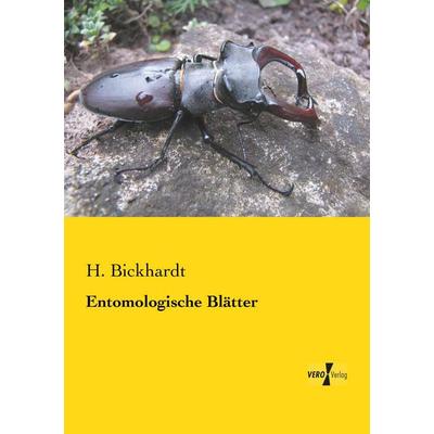Entomologische Blätter, Taschenbuch von H. Bickhardt, BoD - Books on Demand, 978-3-95738-462-1