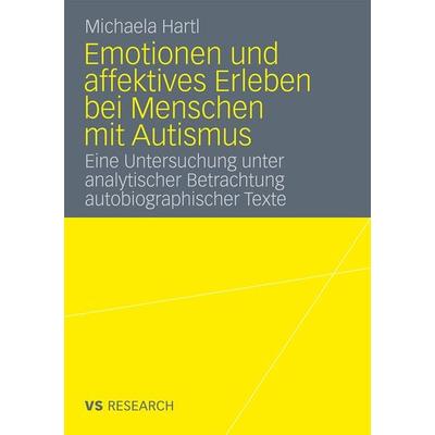 Emotionen und affektives Erleben bei Menschen mit Autismus, Taschenbuch von Michaela Hartl, VS Verlag für Sozialwissenschaften, 978-3-531-17464-8
