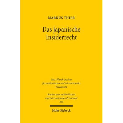 Das japanische Insiderrecht, Taschenbuch von Markus Thier, Mohr Siebeck, 978-3-16-154303-6