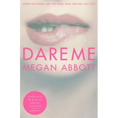 Dare Me, Taschenbuch von Megan Abbott, Macmillan Publishers International, 978-1-4472-8369-0