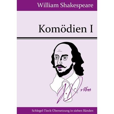 Komödien I, Gebundene Ausgabe von William Shakespeare, BoD - Books on Demand, 978-3-8430-6949-6