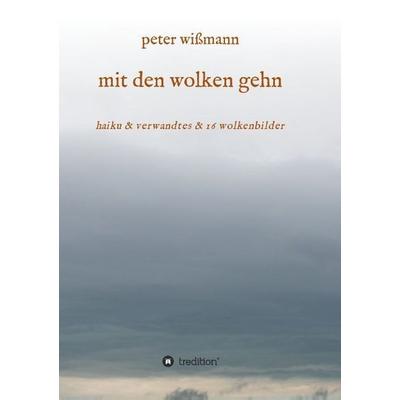 mit den wolken gehn, Taschenbuch von Peter Wissmann, Tredition, 978-3-7323-3022-5