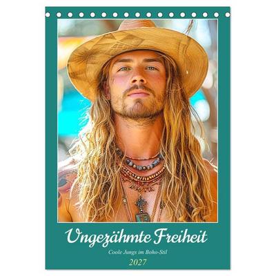 Ungezähmte Freiheit. Coole Jungs im Boho-Stil (Tischkalender 2027 DIN A5 hoch), CALVENDO Monatskalender