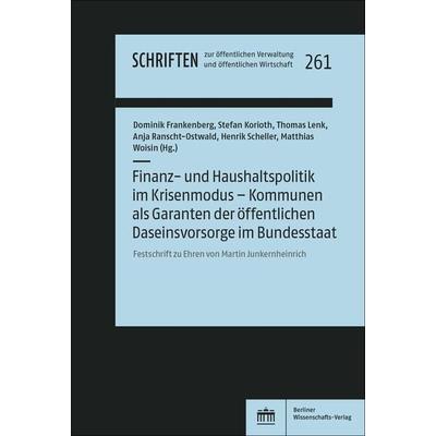 Finanz- und Haushaltspolitik im Krisenmodus – Kommunen als Garanten der öffentlichen Daseinsvorsorge im Bundesstaat, Taschenbuch von , Berliner