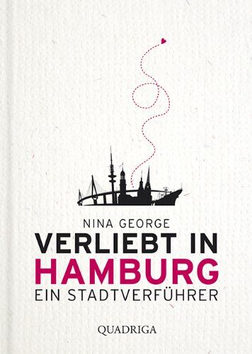 Nina George - Verliebt in Hamburg: Ein Stadtverführer - Preis vom 17.10.2026 19:25:27 h