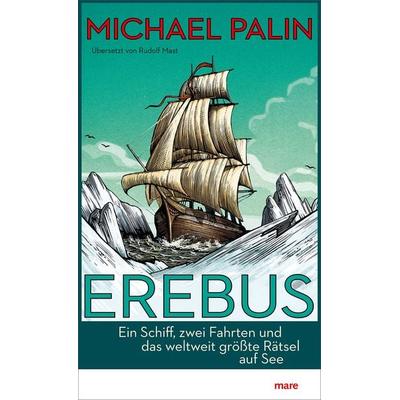 Erebus, Gebundene Ausgabe von Michael Palin, Mareverlag, 978-3-86648-604-1
