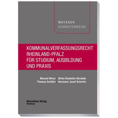 Kommunalverfassungsrecht Rheinland-Pfalz für Studium, Ausbildung und Praxis, Taschenbuch von Manuel Minor,Ulrike Nauheim-Skrobek,Thomas
