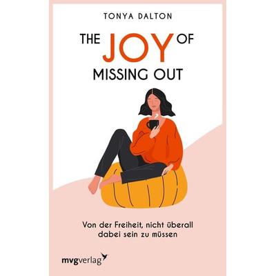 The Joy of Missing Out, Taschenbuch von Tanya Dalton, Mvg, 978-3-7474-0237-5