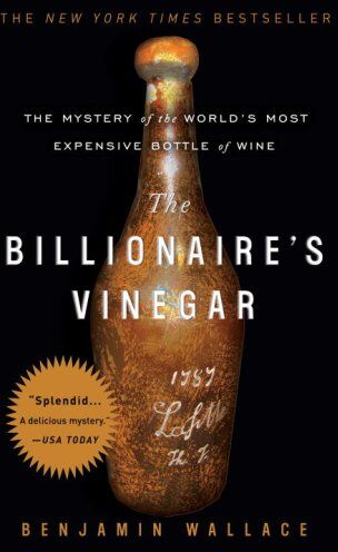 Benjamin Wallace - The Billionaire's Vinegar: The Mystery of the World's Most Expensive Bottle of Wine - Preis vom 30.09.2026 09:01:18 h