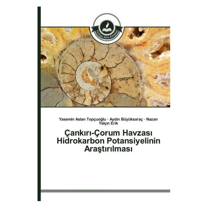 Türkiye Alim Kitaplar Çank r -Çorum Havzas Hidrokarbon Potansiyelinin Arast r lmas (Türkisch, Softcover, Aydin Büyüksaraç, Nazan Yalçin Erik, Yasemin Aslan Topçuoglu) (55840769)